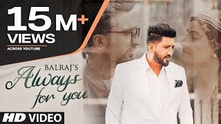 Always For You Full Song Balraj Feat Jagjeet Sandhu Prabh Grewal  G Guri  Latest Punjabi Songs [upl. by Arytal]