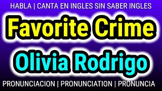 Musica para aprender PRONUNCIACION ingles GRATIS  Favorite Crime  Olivia Rodrigo [upl. by Ruy]