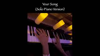 Solo Piano Cover Your Song Elton John shorts [upl. by Nagle625]