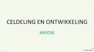 Celdeling en ontwikkeling  meiose [upl. by Leunamne]