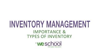 Types and Importance of Inventory Management [upl. by Lindsay73]