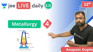 JEE Metallurgy L4  Unacademy JEE  IIT JEE Chemistry  Anupam Gupta [upl. by Eniamat]