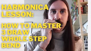 Harmonica lesson  How to master hole 3 bend a whole tone step on diatonic harmonica [upl. by Terpstra]