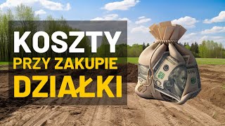 2 Jakie są koszty przy zakupie działki notarialne i nie tylko [upl. by Cosmo]