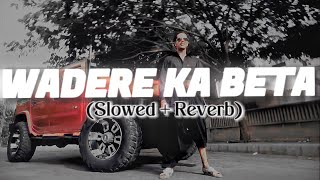 Waderai Ka Beta  Slowed Reverb  Ft Ali Gul Peer  Jaanwrites [upl. by Julian656]