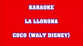 La llorona  Coco Walt Disney  KARAOKE [upl. by Aiciles396]