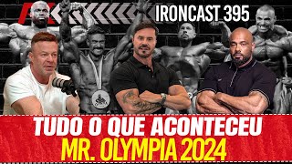 TUDO O QUE ACONTECEU NO MR OLYMPIA 2024  IRONCAST 395 [upl. by Enimzzaj934]