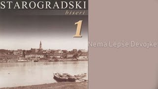 Starogradski Biseri  Nema lepše devojke Audio 2007 [upl. by Emirak763]