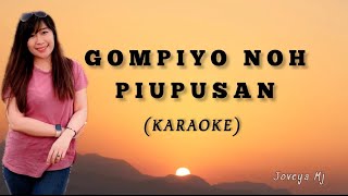 Gompiyo Noh Piupusan  Joveya MJ KARAOKE Lyrics [upl. by Nilam723]