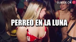 PERREO EN LA LUNA REMIX  SECH ✘ J QUILES ✘ DALEX ✘ DJ ALEX FIESTERO REMIX [upl. by Theis750]