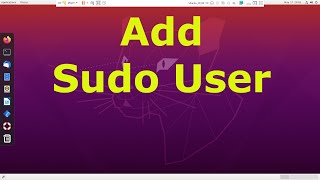 How to Add User to Sudoers or Sudo Group on Ubuntu 2004 1804 [upl. by Sialac]