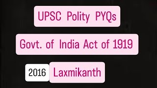 UPSC Prelims 2016  Polity PYQs Discussion  Laxmikanth Polity  Govt of India Act 1919  upsc [upl. by Edwards587]