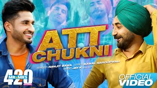 Att Chukni  Jassie Gill Ranjit Bawa  Mr amp Mrs 420 Returns  Punjabi New Songs 2019  Lokdhun [upl. by Ydnys]