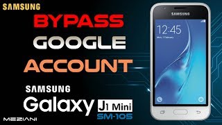 Bypass Google Account Samsung J1 mini SMJ105 SMJ106 Remove FRP [upl. by Hgielah]