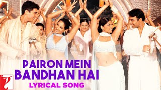 Lyrical  Pairon Mein Bandhan Hai Song with Lyrics  Mohabbatein  Shah Rukh Khan  Anand Bakshi [upl. by Dow]