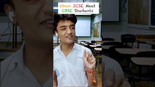 When ICSE Met CBSE Guy 😂🔥 shorts cbse [upl. by David305]