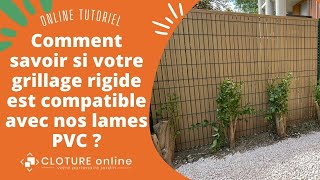 Online Tuto  Comment vérifier la compatibilité du grillage rigide et des lames pvc [upl. by Setiram284]