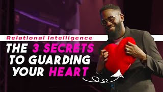 Relational Intelligence  THE THREE SECRETS TO GUARDING YOUR HEART [upl. by Rella]