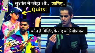 Sushant Khatri Quits Indias Best Dancer 2 See Whos Milinds New Choreographer Guru [upl. by Sopher364]