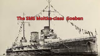 The SMS Moltkeclass Goeben [upl. by Aikehs]