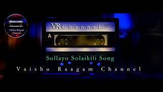 Sollayo Solaikili Song by vaishu raagam channel l singer CahmalaM l Vairamuthu l lyrics only [upl. by Zeba]