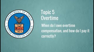 Topic 5 Overtime – When do I owe overtime compensation and how do I pay it correctly [upl. by Lesya]