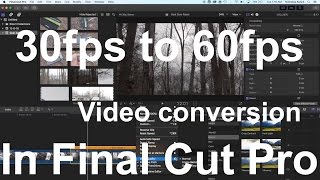 Final Cut Pro Convert 30fps video to 60fps [upl. by Nahtnaoj]