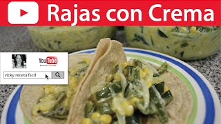 RAJAS CON ELOTE Y CREMA  Vicky Receta Facil [upl. by Airamesor]