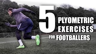 5 Essential Plyometric Exercises for Footballers [upl. by Edholm]