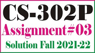 CS302P Assignment03 Solution Fall 2021  CS302P Assignment 3 Solution 2022  NazeerWrites [upl. by Dasya]