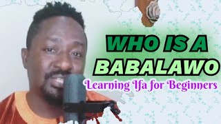 Who is a Babalawo  What is Babalawo I Learning Ifa Spirituality for Beginners [upl. by Gottwald]