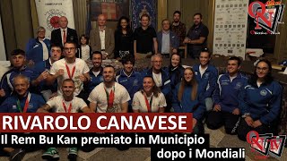 RIVAROLO CANAVESE  Il Rem Bu Kan premiato in Municipio dopo i Mondiali [upl. by Yttam]