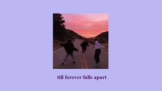 till forever falls apart  ashe amp finneas slowed  reverb [upl. by Hinckley815]