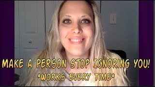 Make a Person STOP Ignoring You Works Every Time  Law of attraction [upl. by Cindie]