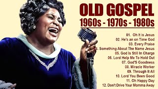 100 GREATEST OLD SCHOOL GOSPEL SONG OF ALL TIME  Best Old Fashioned Black Gospel Music [upl. by Toinette]