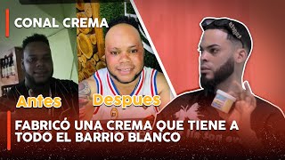 FABRICÓ UNA CREMA QUE TIENE A TODO EL BARRIO BLANCO  CONAL CREMA [upl. by Airreis763]