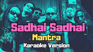 Sadhai Sadhai  Mantra Karaoke Version [upl. by Essilrahc828]