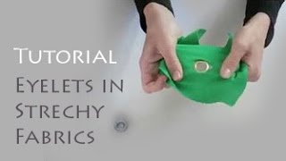 How to Set Eyelets in Stretchy Fabrics [upl. by Genaro191]