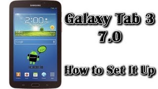 How to Setup the Samsung Galaxy Tab 3 70 [upl. by Omland]