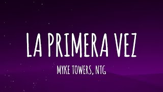 Myke Towers NTG  LA PRIMERA VEZ LetraLyrics [upl. by Sidwell]