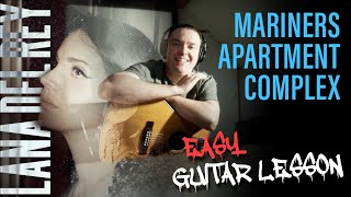 Lana Del Rey  Mariners Apartment Complex Guitar Lesson  Tutorial  Chords  Cover Easy [upl. by Ethbinium]