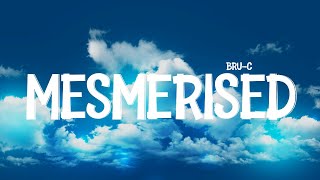 BruC  Mesmerised Lyrics [upl. by Seyer]