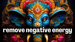 POWERFUL GANESHA Mantra To Remove Negative Energy [upl. by Batty]