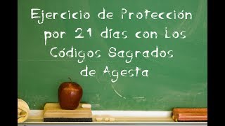 PROTECCIÓN POR 21 DÍAS CON LOS CÓDIGOS SAGRADOS DE AGESTA [upl. by Zullo763]