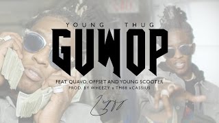 Young Thug  Guwop feat Quavo Offset and Young Scooter Official Video [upl. by Burnsed]