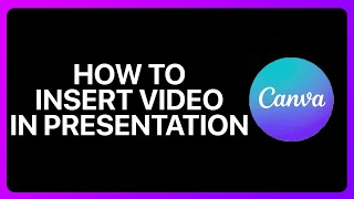 How To Insert Video In Canva Presentation Tutorial [upl. by Leahcir361]