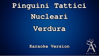 Pinguini Tattici Nucleari  Verdura KARAOKE [upl. by Reeher]