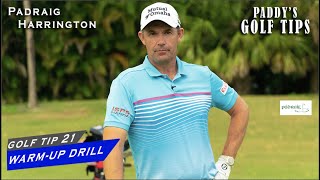 A SIMPLE AND EFFECTIVE WARMUP DRILL  Paddys Golf Tip 21  Padraig Harrington [upl. by Hadeis]