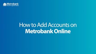 How to Add Accounts on Metrobank Online [upl. by Nevek369]