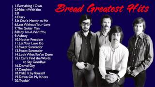 Bread Greatest Hits The Best of Bread Best Songs Of Bread [upl. by Fasano]